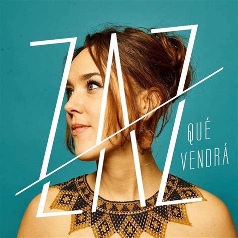 ZAZ – Qué vendrá | World music, Album covers, Music bands