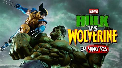 HULK VS WOLVERINE | EN MINUTOS - YouTube