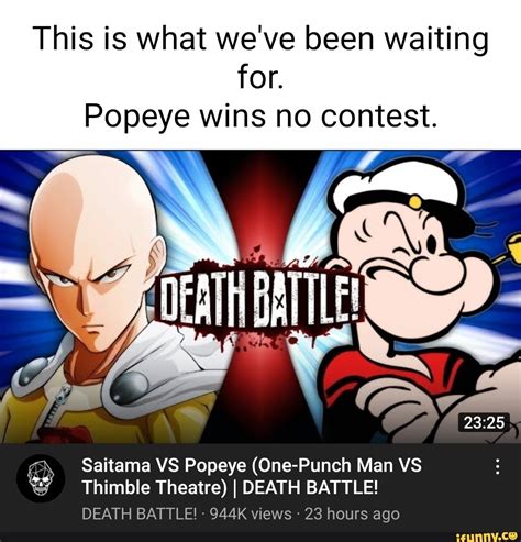 This is what we've been waiting for. Popeye wins no contest. Saitama VS ...