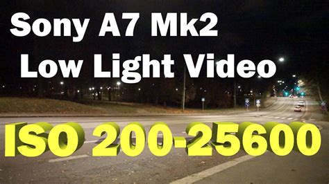 Sony A7 Mk2 Low Light Performance Demo - YouTube