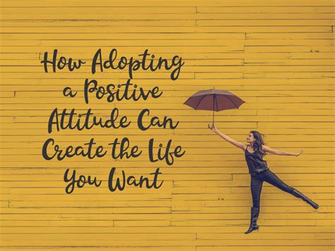 How Adopting a Positive Attitude Can Create the Life You Want