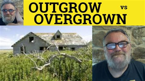 🔵 Outgrow vs Overgrown Meaning - Overgrown or Outgrown Definition ...