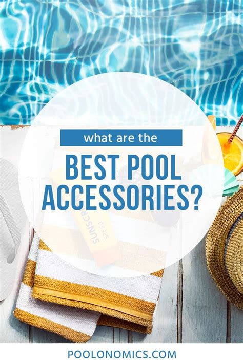 13 Best Pool Accessories: A List of Cool Pool Stuff