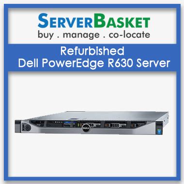 Buy Dell R630 Server - Refurbished Dell PowerEdge R630 Server in India at Low Price online