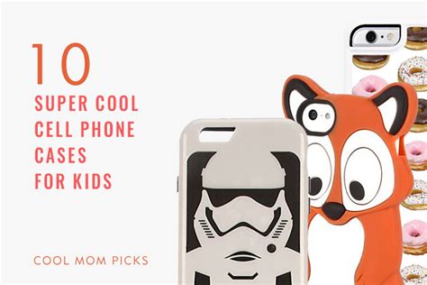 10 cool smartphone cases for kids | Cool Mom Picks