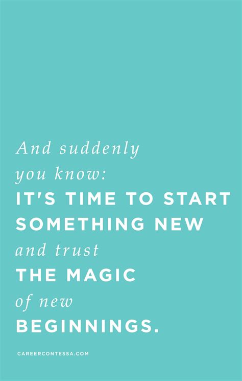 Starting something new is magical. | CareerContessa.com | Career quotes, Motivational words ...