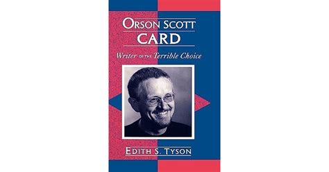 Orson Scott Card: Writer of the Terrible Choice by Edith S. Tyson