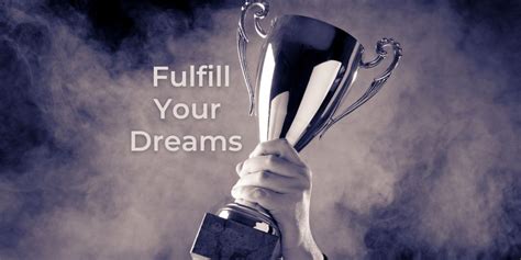 You Can Fulfill Your Dreams