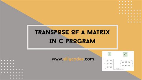 Transpose of a Matrix in C Program - SillyCodes