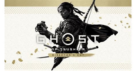 Ghost Of Tsushima DIRECTOR’S CUT | lupon.gov.ph