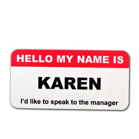 Karen wants to speak to the manager