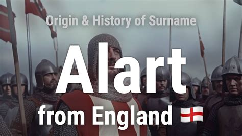 Alart from England 🏴󠁧󠁢󠁥󠁮󠁧󠁿 - Meaning, Origin, History & Migration Routes of Surname - YouTube