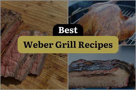 3 Weber Grill Recipes That'll Have You Sizzling with Flavor ...