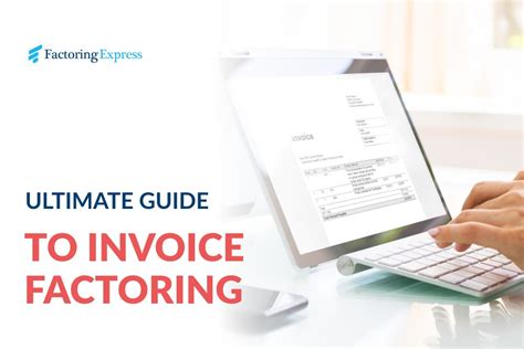 Ultimate Guide to Invoice Factoring | Factoringexpress.com