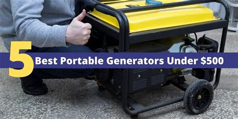 5 Best Portable Generators Under $500