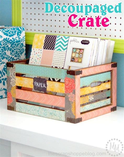 DIY Decoupaged Crate | Crate crafts, Craft room storage, Paper storage