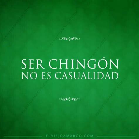 Soy Chingon Quotes. QuotesGram