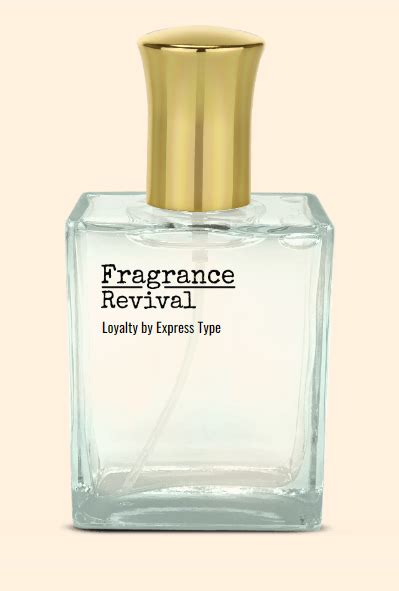 Loyalty by Express Type - Fragrance Revival