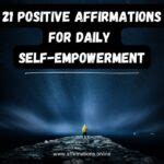 21 Positive Affirmations for Daily Self-Empowerment