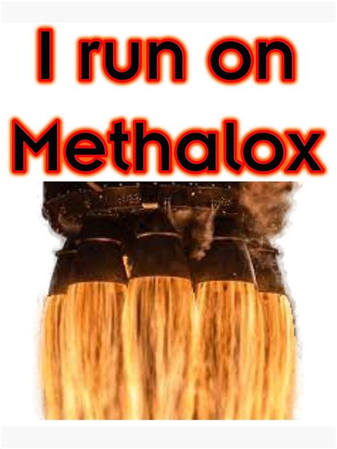 "I run on Methalox, SpaceX, Raptor Engine, Starship, Space" Poster by ...