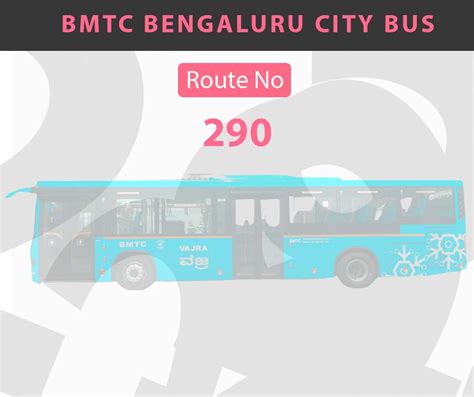 "290" City Bus Route & Timings, Bangalore (BMTC) Map, First & Last Bus