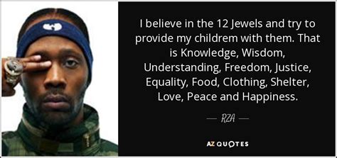 RZA quote: I believe in the 12 Jewels and try to provide...