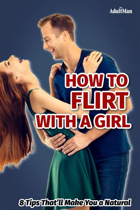 How to Flirt With a Girl: 8 Tips That'll Make You a Natural