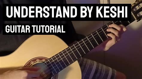 UNDERSTAND - keshi (Guitar Tutorial with Tabs for the whole song) - YouTube