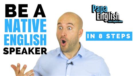 Be a NATIVE ENGLISH Speaker in 8 steps!! - YouTube