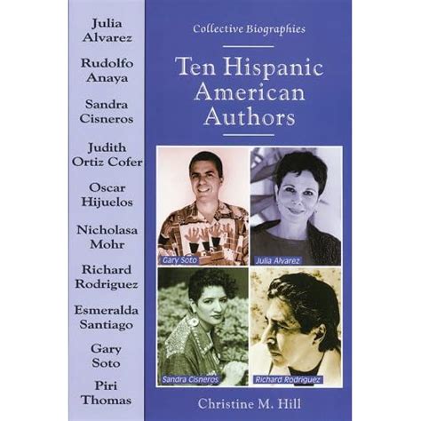 Ten Hispanic American Authors (Collective Biographies): Christine M. Hill: 9780766015418: Amazon ...