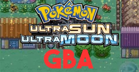 Pokemon Ultra Sun & Ultra Moon GBA ROM