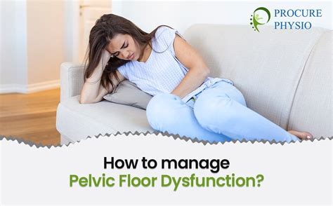 How to manage pelvic floor dysfunction?