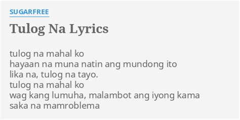 "TULOG NA" LYRICS by SUGARFREE: tulog na mahal ko...