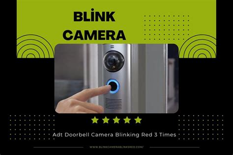 Why Is An ADT Doorbell Camera Blinking Red 3 Times? | Blink Camera Blinks Red