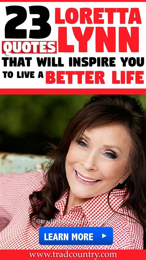 23 Loretta Lynn Quotes That Will Inspire You To Live A Better Life ...