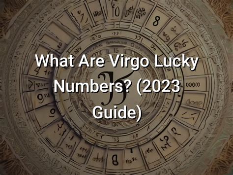 What Are Virgo Lucky Numbers? (2023 Guide) - Symbol Genie