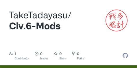GitHub - TakeTadayasu/Civ.6-Mods