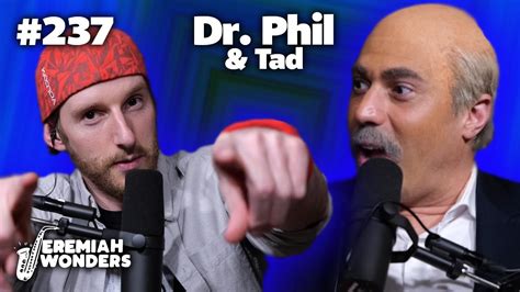 Dr. Phil & Tad | Adam Ray | Jeremiah Wonders Ep 237 - YouTube