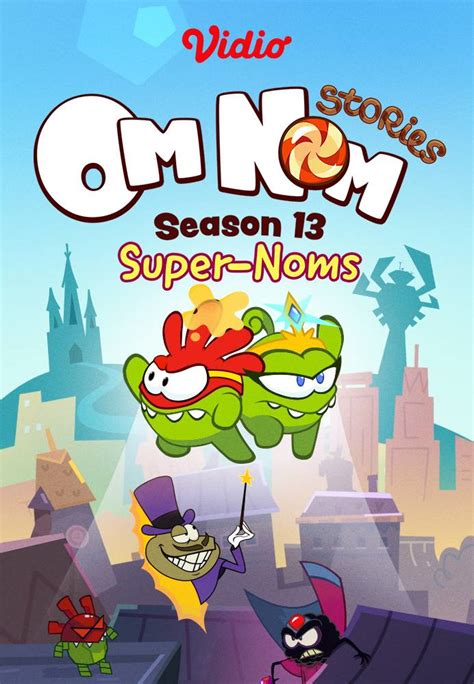 Om Nom Stories - Super Noms 6 - Season 13 | Cut the Rope Wiki | Fandom