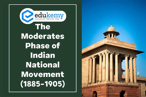 The Moderate Phase of Indian National Movement (1885-1905)