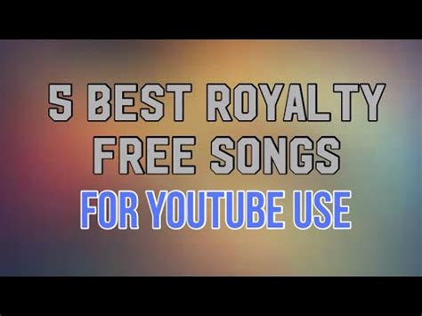 5 best Royalty Free songs for YouTube videos - YouTube