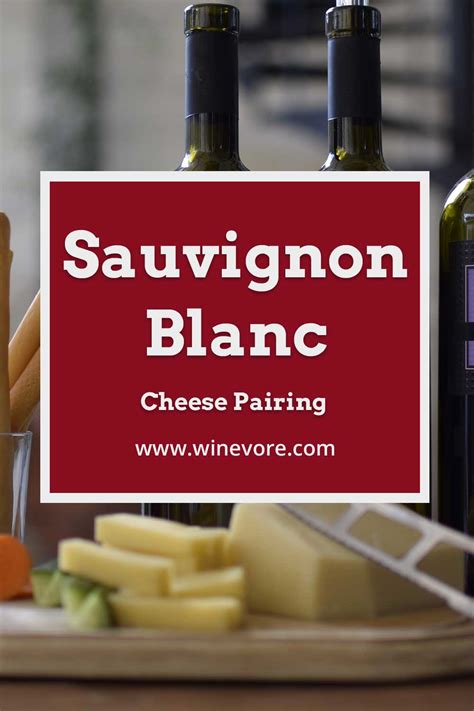 Sauvignon Blanc Cheese Pairing - Winevore