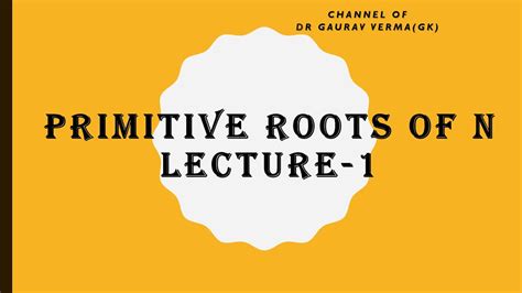 Primitive root module n (Lecture 1) - YouTube