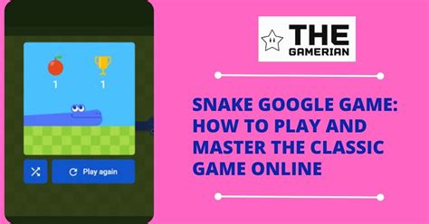 Snake Google Game: How to Play and Master the Classic Game Online | The Gamerian Blog