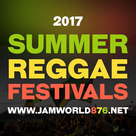 2017 Summer Reggae Festivals Schedule - Jamworld876