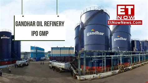 Gandhar Oil Refinery: Gandhar Oil Refinery IPO GMP: Check latest grey market premium price ...