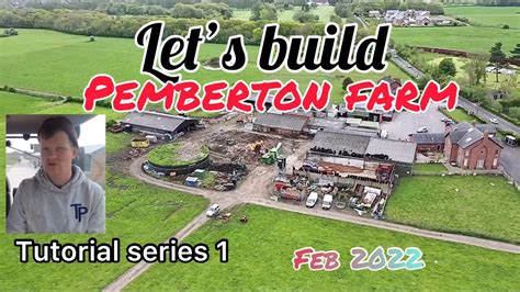 Let's build Tom Pemberton farm tutorial series ( February 2022 ) video ...