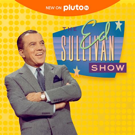 The Ed Sullivan Show Officially Launches On Pluto TV - Ed Sullivan Show