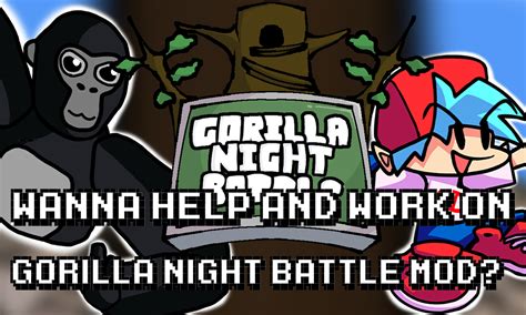 Wanna Help and Work on Gorilla Night Battle mod? [Friday Night Funkin'] [Requests]