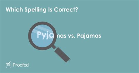 Spelling Tips: Pyjamas or Pajamas? | Proofed's Writing Tips